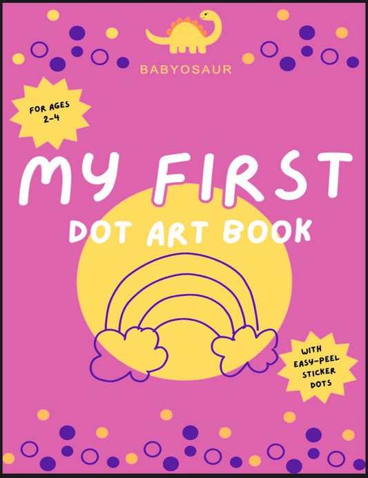 Babyosaur My First Dot Sticker Activity Book for Kids (2+ Years) | 20+ Pages with 2500+ Colorful Dot Stickers (12 Colors) | Fine Motor Skill & Learning Activity | Mess-Free, Screen-Free Toddler Activity Book